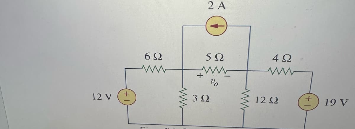 12 V
6Ω
+
2 Α
5Ω
3Ω
Vo
4Ω
12 Ω
+1
19 V