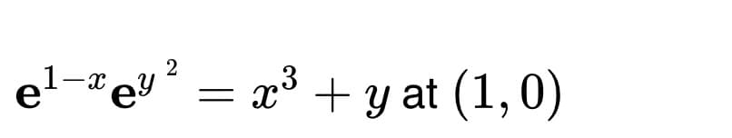 el-ªeu² =
2
x° + y at (1,0)
