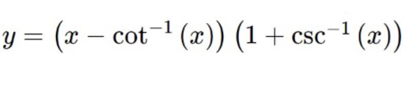 y = (x – cot¯1 (x)) (1
+ csc-1 (x))
