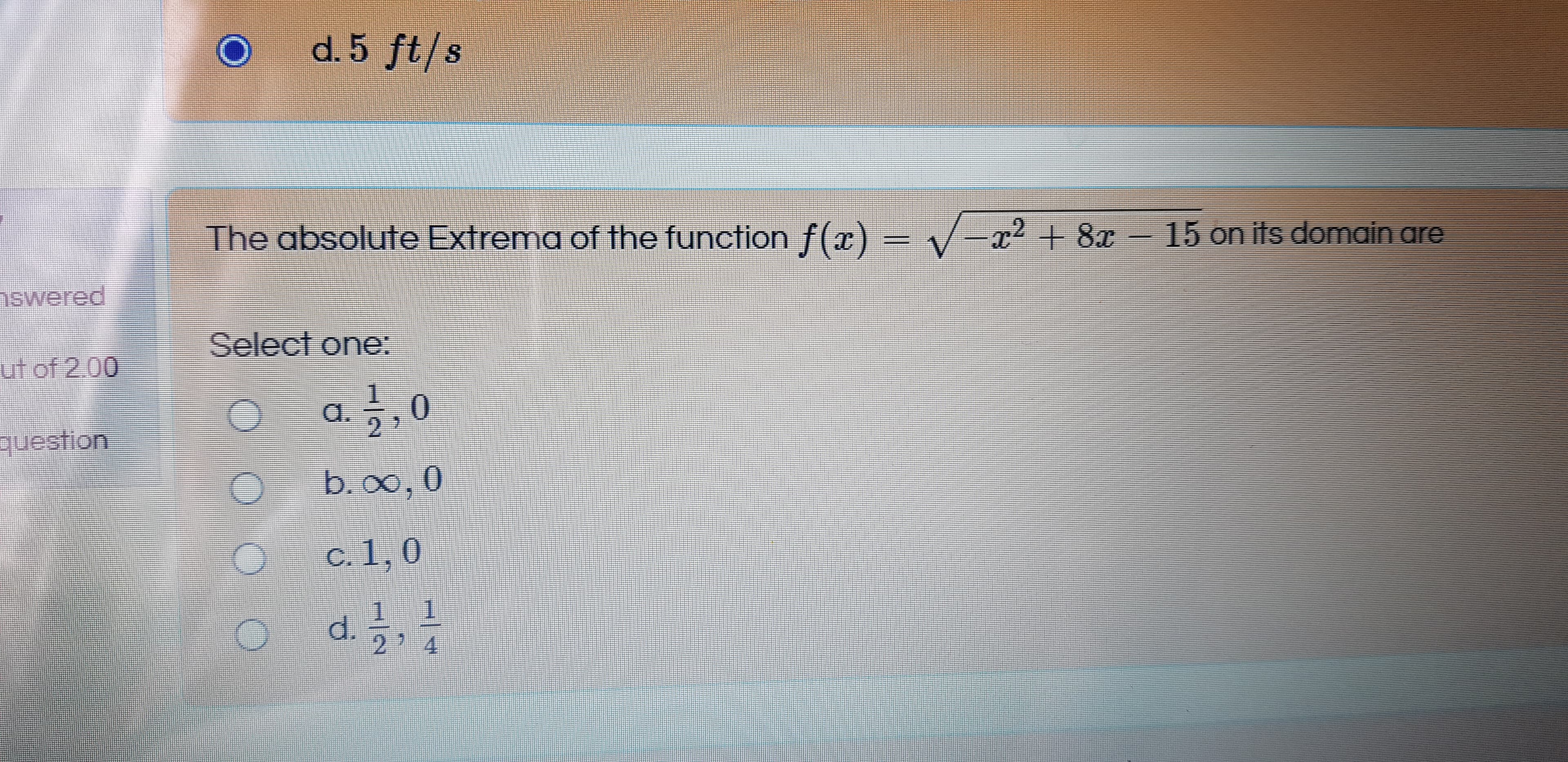 The absolute Extrema of the function f(x) = /-x²+ 8x - 15 on its domain are
