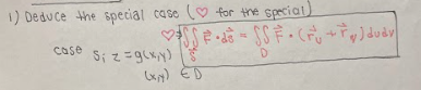 1) Deduce the special case ( for the special)
case si z = g(x,y)
SS SSF Cry + y ) dudv
D
(x,y) ED
A
.