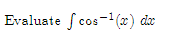 Evaluate cos(x) dx