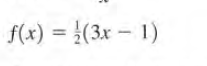 f(x) = !(3x – 1)
