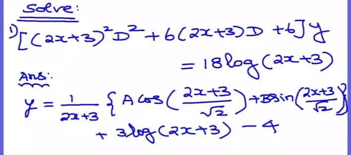 solve:
P[Caz+3)*D²+6(22+3)D +bJy
18log (az+3)
Ans.
y =
(2x+3
21+3
+ alogcaz+3) -4
