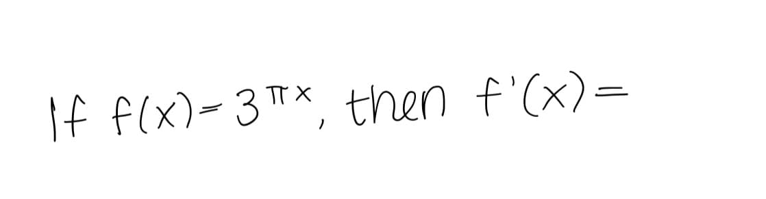 If f(x)-3TX, then f'(x)=

