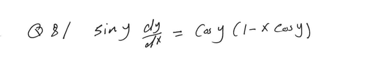 ® B/ siny de = Cas y (l-x Cosy)
%3D
