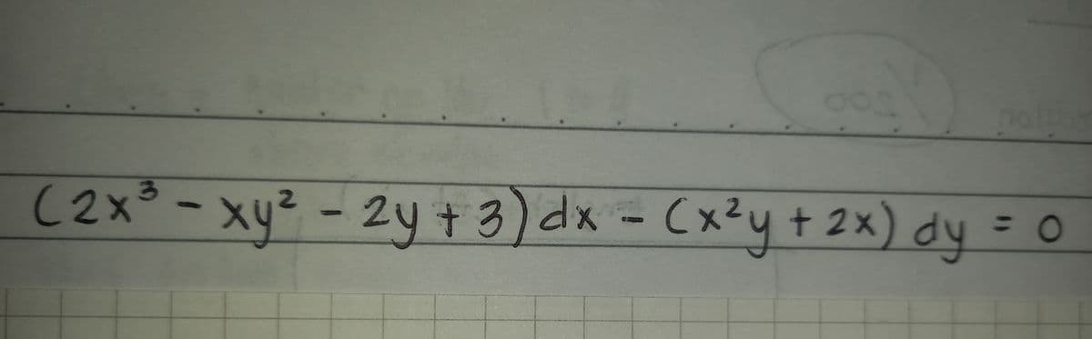 (2x³ - xy² - 2y +3) dx - Cx²y + 2x) dy
%3D
3D0
