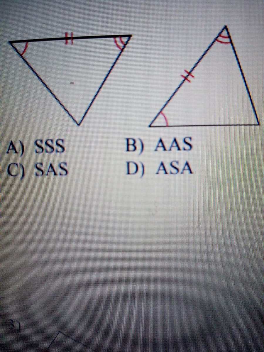 %23
A) SSS
C) SAS
B) AAS
D) ASA
3)

