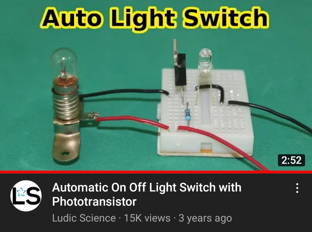 Auto Light Switch
2:52
Automatic On Off Light Switch with
(ES Phototransistor
Ludic Science · 15K views· 3 years ago
