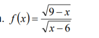 9– x
Jx-6
— х
. S(x)=
