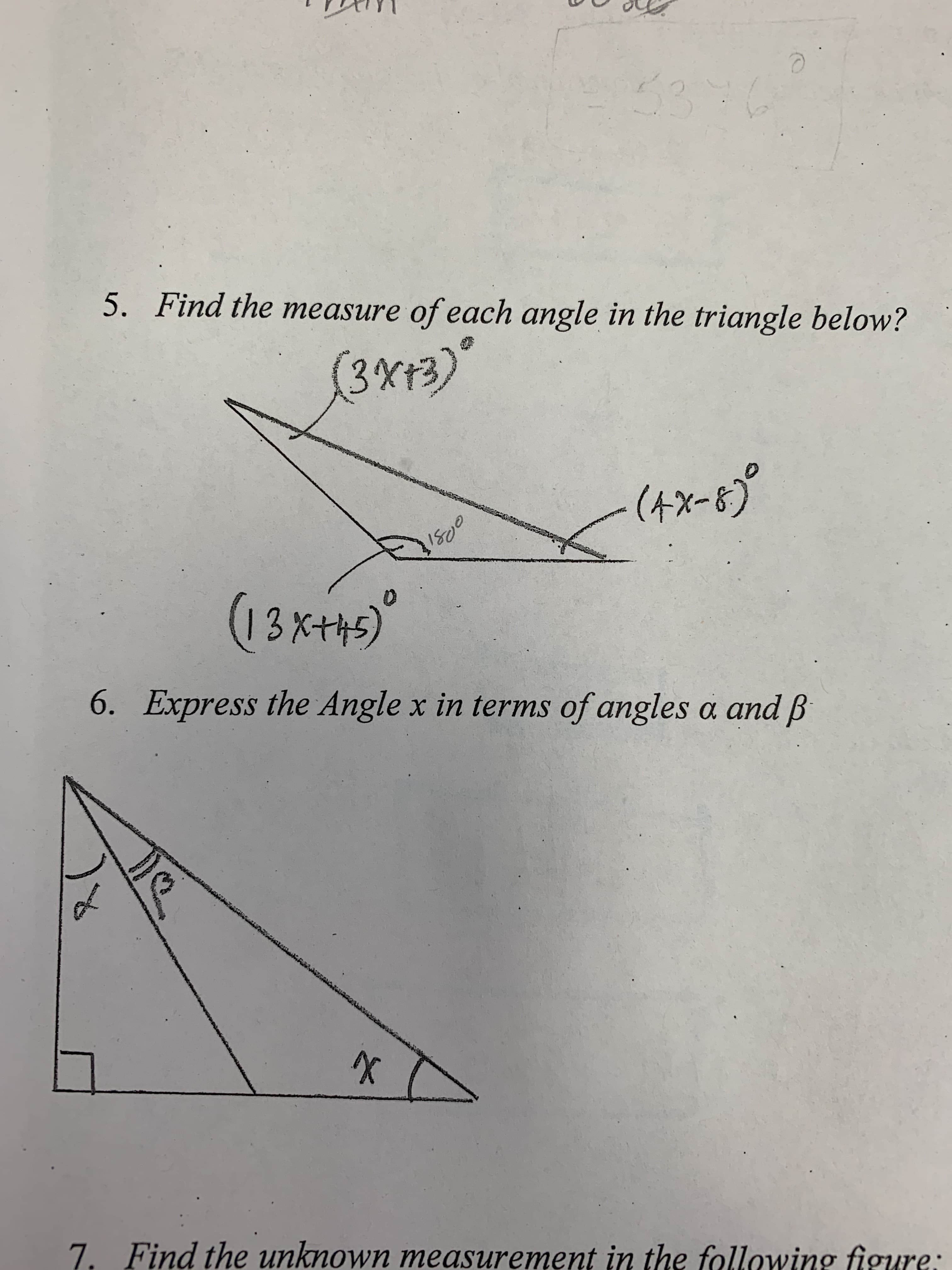Find the measure of each angle in the triangle below?
3xt3)
0
6. Express the Angle x in terms of angles a and AB
7.
Find the unknown measurement in the following figure
