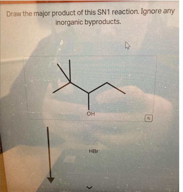 Draw the major product of this SN1 reaction. Ignore any
inorganic byproducts.
OH
HBr
4