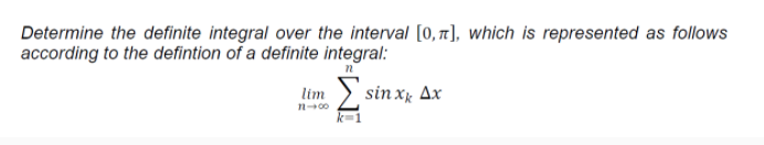 Determine the definite integral over the interval [0, t], which is represented as follows
according to the defintion of a definite integral:
lim
> sin xx Ax
