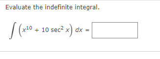 Evaluate the indefinite integral.
+
10 sec? x) dx
