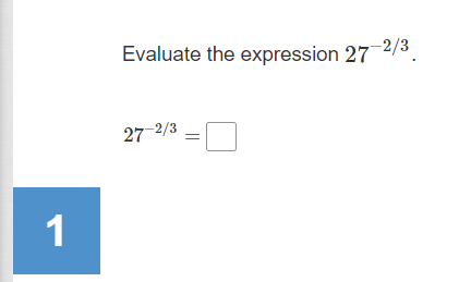 Evaluate the expression 272/3
27 2/3
1
