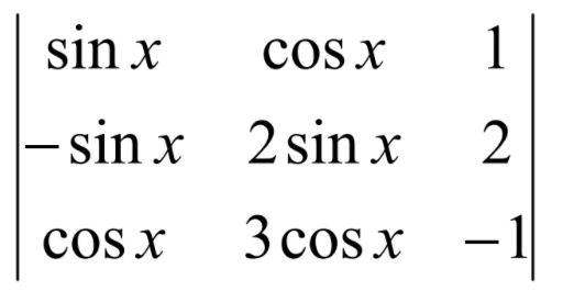 sin x
cos x
1
-sin x 2sin x
cos x
3 cos x -1
