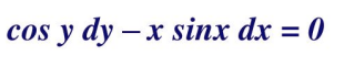 cos y dy – x sinx dx = 0
