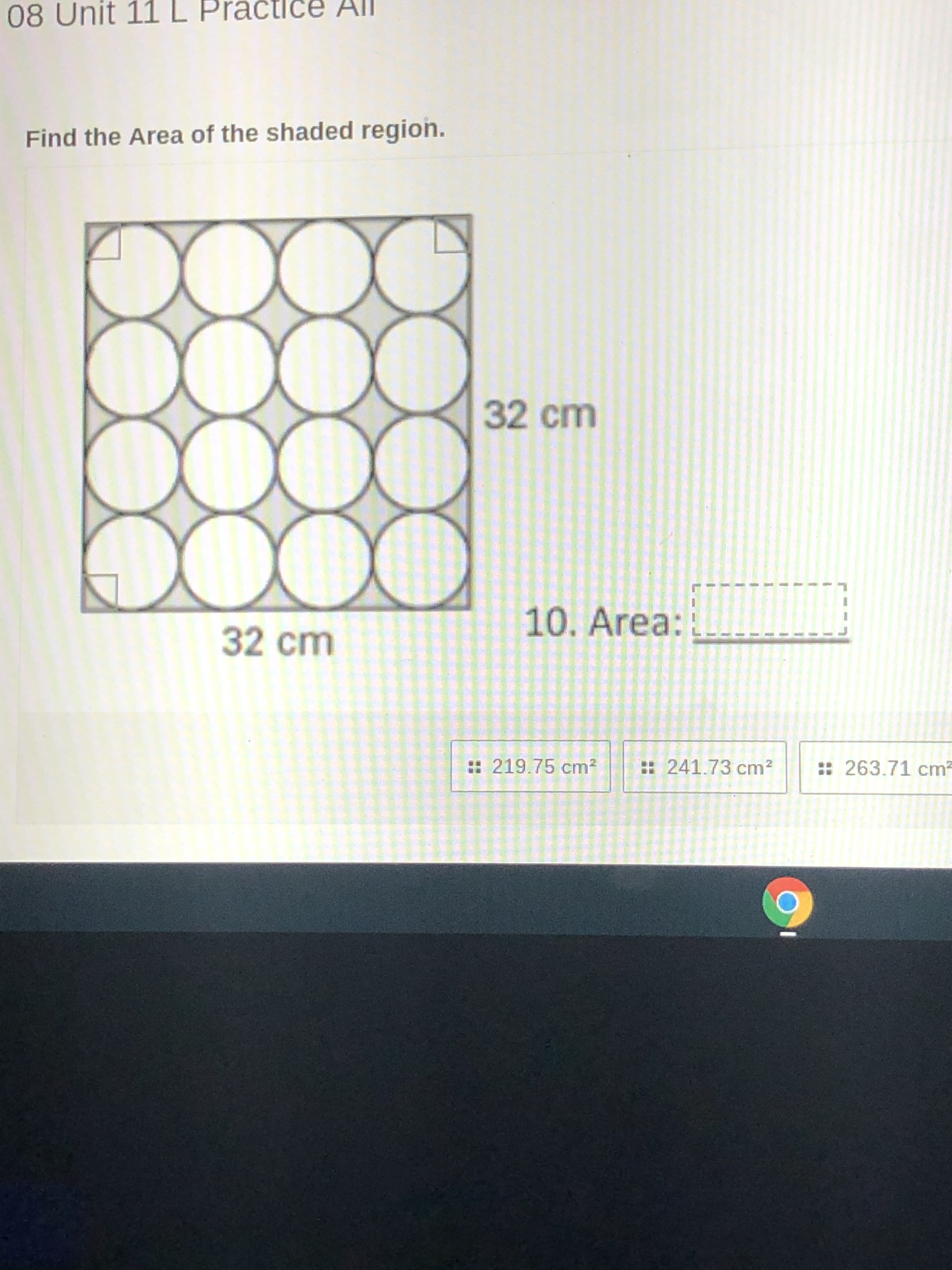 Find the Area of the shaded region.
32 cm
10. Area:
32 cm
