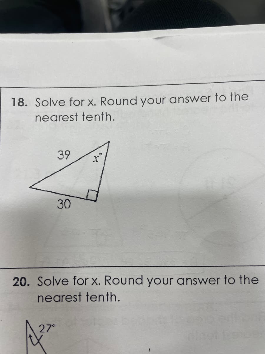 18. Solve for x. Round your answer to the
nearest tenth.
39
30
20. Solve for x. Round your answer to the
nearest tenth.
27°