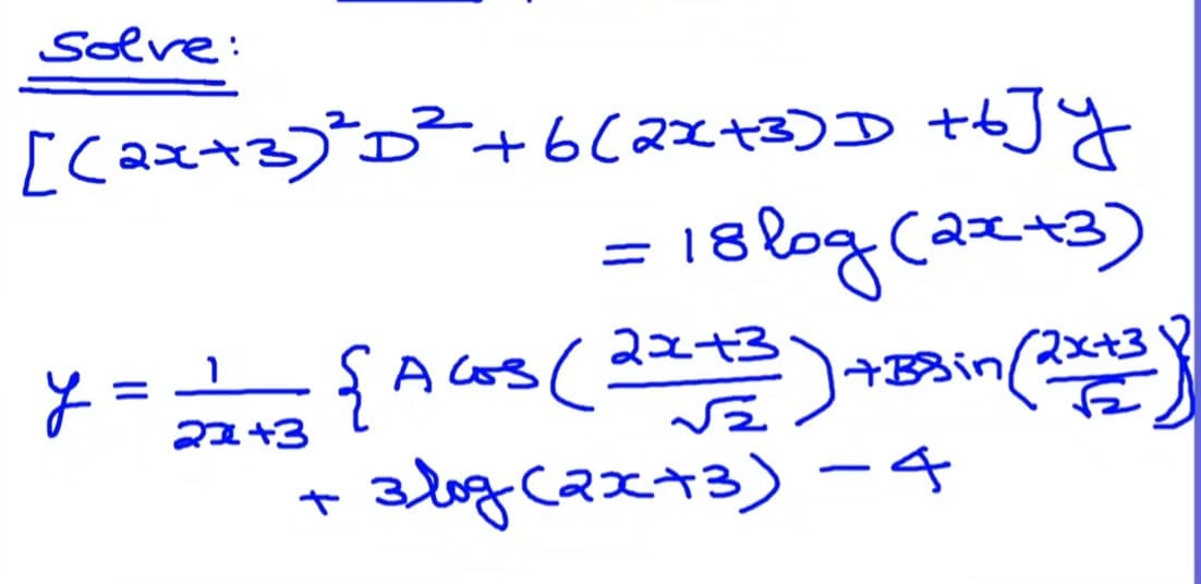 solve:
[Caz+3)*D²+6(2z+3)D tbJy
18 log (az+3)
{A cos(22+3
alog.cax+3) -4
y =
2x+3
%3|
+B8in
22+3
