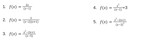 2x
1. f(x) =
4. f(x) = +3
(х-1)
(x-1)
2. f(x) = -2)(+1
3
-2x+1
(x-3)?
(x-2)(x+1)
5. f(x) =
3. f(x) =
x-2x+1
(x-5)
