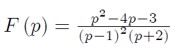 p² - 4p-3
F (p)
(р-1)* (р+2)
