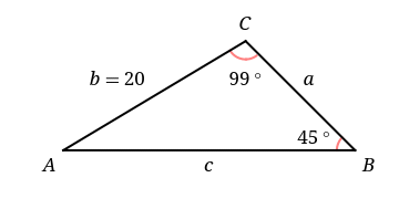 C
b = 20
99 °
a
45 °
A
В
