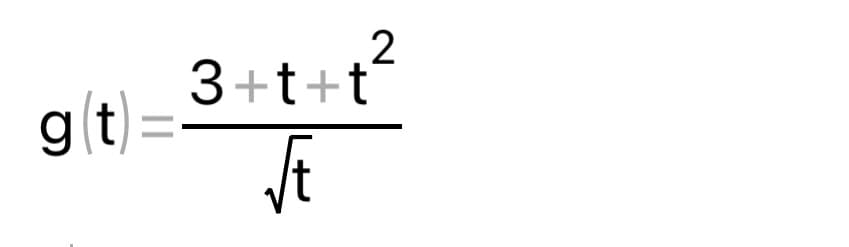 g(t) =
2
3+t+t²
√t