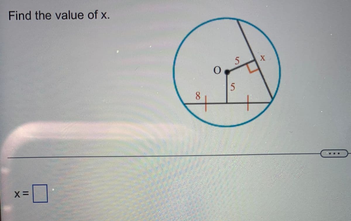 Find the value of x.
X=
8
4
O
X
5
5