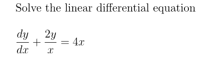 Solve the linear differential equation
2y
dy
+
d.x
4x
