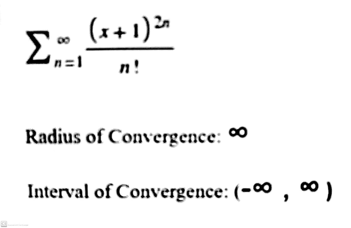 (1+1)2ª
Σ
n=1
n!
Radius of Convergence:
Interval of Convergence: (-0 ,
