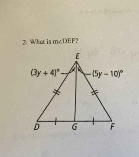2. What is mDEF?
E
(3y+4)°.
-(5y-10)°
