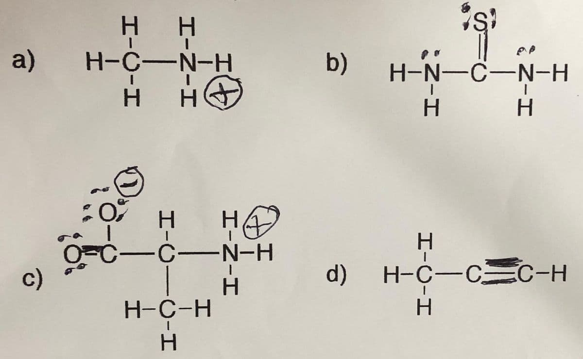 H.
a) H-C-N-H
b)
H-N-C-N-H
H.
H.
0=C-C-N-H
c)
d)
H-C-C C-H
H-C-H
HICIH
HIN-H
H-CICII
