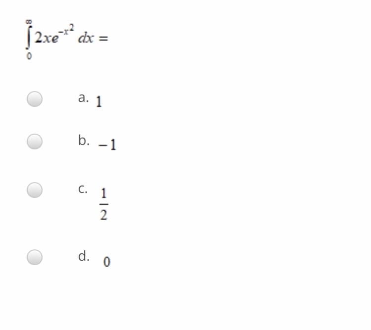 | 2xe
dx =
а. 1
b. -1
С.
1
d.
