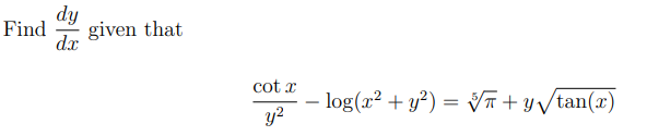 dy
Find given that
dx
cotx
y²
· log(x² + y²) = √√√+y√tan(x)