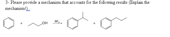 3- Please provide a mechanism that accounts for the following results (Explain the
mechanism!).
BF
