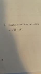 Simplify the following expressions
A 24-6
