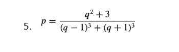 q? + 3
p =
(g – 1)3 + (g + 1)3
5.
