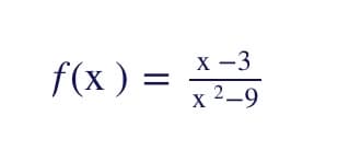 f(x ) =
x -3
х 2—9
