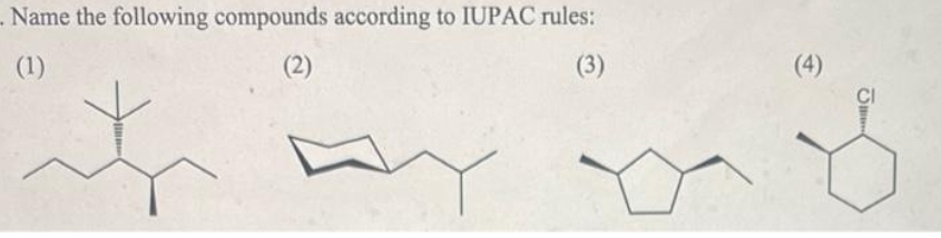 .Name the following compounds according to IUPAC rules:
(1)
(2)
(3)
(4)
CI