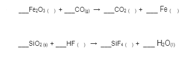 Fe2O3 ( ) +_CO@)
_CO2 ( ) +
Fe()
SiO2 (e) +
_HF ( )
SIF:()+
