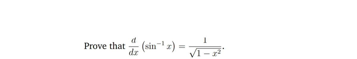 d
Prove that
(sin-l x) :
dx
V1 – x²

