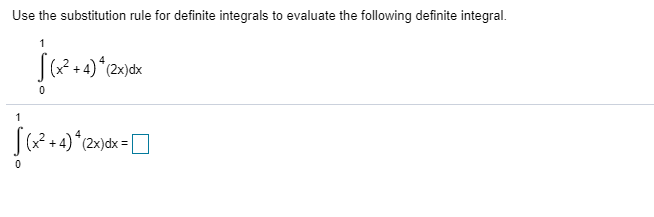 Use the substitution rule for definite integrals to evaluate the following definite integral.
2+4)2x)dx
0
4) (2x)dx=
