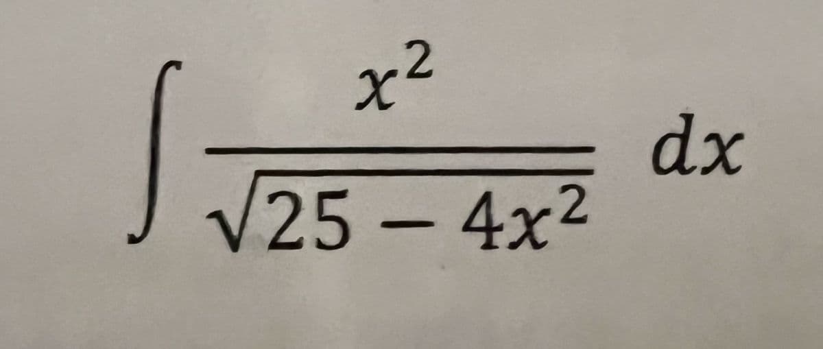 x²
√25-4x²
dx