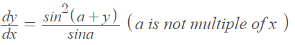 sin´(a +y)
dy
dx
(a is not multiple of x )
sina
||
