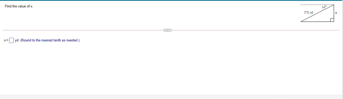 Find the value of x
570 yd
vd. (Round to the nearest tenth as needed.)
