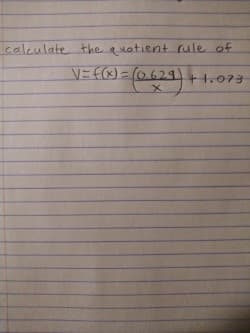 calculate the quotient rule of
V=F() = (0 629+1.073
