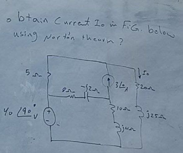 obtain Current Io in FiG. below
using Norton theorm?
55
71.50
3L0A 3200
-j²
95-
m
3100 3 jasn
Здна
Yo (90
