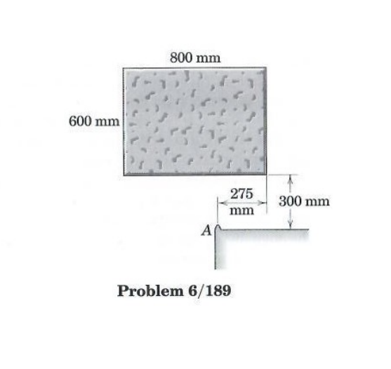 800 mm
600 mm
275
300 mm
mm
A
Problem 6/189
