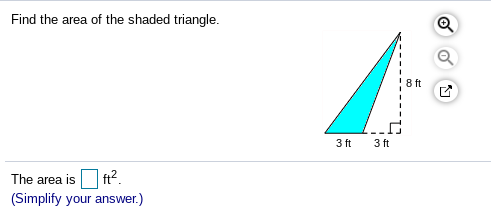 Find the area of the shaded triangle.
8ft
3 ft
3 ft
The area is
ft?.
(Simplify your answer.)

